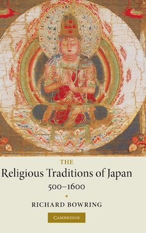 The Religious Traditions of Japan 500–1600