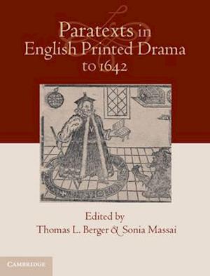 Paratexts in English Printed Drama to 1642 2 Volume Set