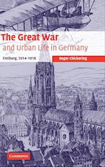 The Great War and Urban Life in Germany
