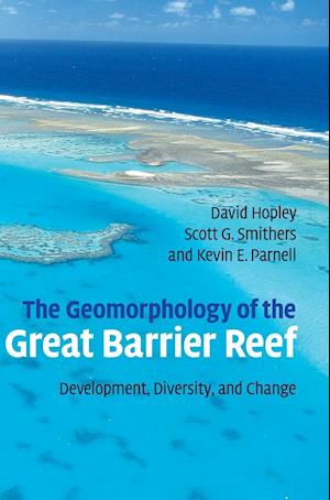 The Geomorphology of the Great Barrier Reef