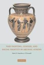 Vase Painting, Gender, and Social Identity in Archaic Athens