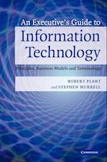 An Executive's Guide to Information Technology