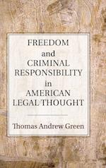 Freedom and Criminal Responsibility in American Legal Thought