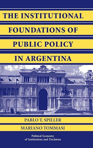 The Institutional Foundations of Public Policy in Argentina