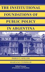 The Institutional Foundations of Public Policy in Argentina