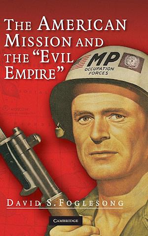 The American Mission and the 'Evil Empire'