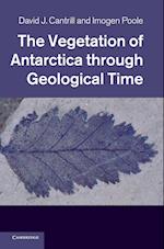 The Vegetation of Antarctica Through Geological Time