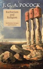 Barbarism and Religion: Volume 4, Barbarians, Savages and Empires