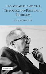 Leo Strauss and the Theologico-Political Problem