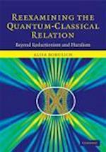 Reexamining the Quantum-Classical Relation