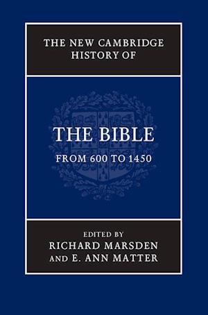 The New Cambridge History of the Bible: Volume 2, From 600 to 1450