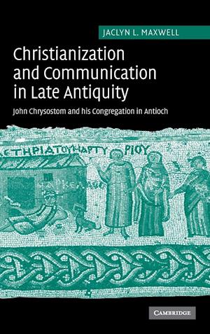 Christianization and Communication in Late Antiquity