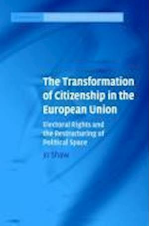 The Transformation of Citizenship in the European Union