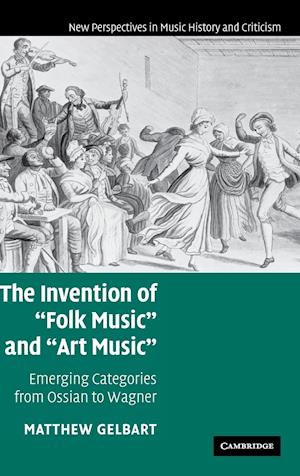 The Invention of 'Folk Music' and 'Art Music'