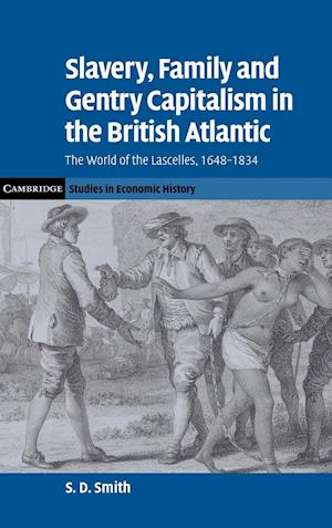 Slavery, Family, and Gentry Capitalism in the British Atlantic