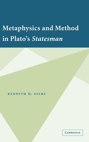 Metaphysics and Method in Plato's Statesman