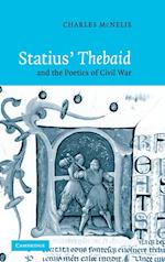 Statius' Thebaid and the Poetics of Civil War