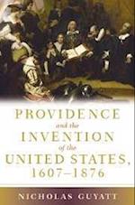 Providence and the Invention of the United States, 1607–1876