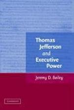 Thomas Jefferson and Executive Power
