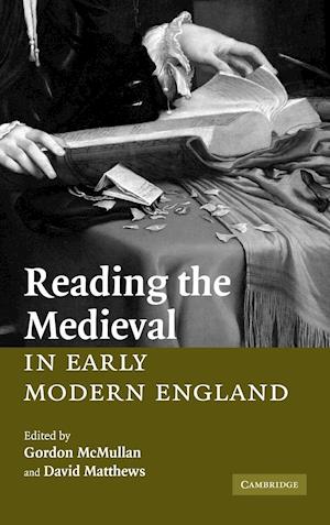 Reading the Medieval in Early Modern England