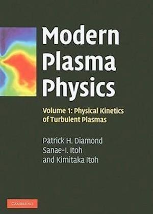 Modern Plasma Physics: Volume 1, Physical Kinetics of Turbulent Plasmas