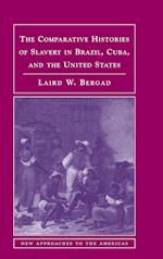 The Comparative Histories of Slavery in Brazil, Cuba, and the United States