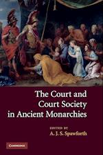 The Court and Court Society in Ancient Monarchies