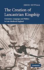 The Creation of Lancastrian Kingship