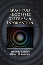 Quantum Processes Systems, and Information