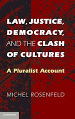 Law, Justice, Democracy, and the Clash of Cultures