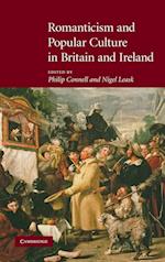 Romanticism and Popular Culture in Britain and Ireland