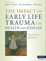 The Impact of Early Life Trauma on Health and Disease