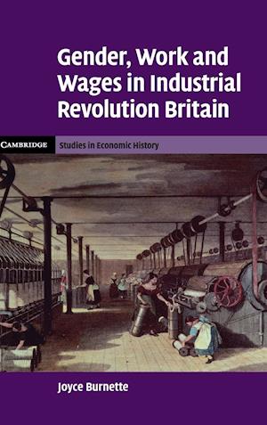 Gender, Work and Wages in Industrial Revolution Britain