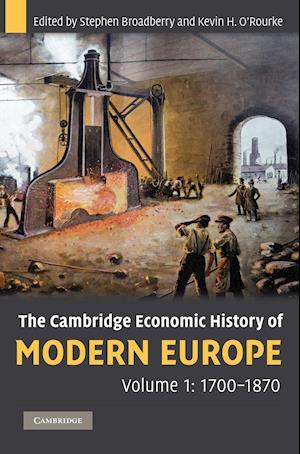 The Cambridge Economic History of Modern Europe: Volume 1, 1700–1870