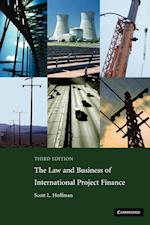 The Law and Business of International Project Finance