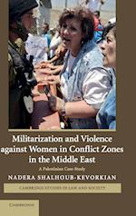 Militarization and Violence against Women in Conflict Zones in the Middle East