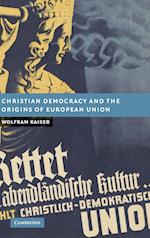 Christian Democracy and the Origins of European Union