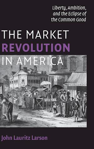 The Market Revolution in America