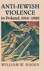Anti-Jewish Violence in Poland, 1914–1920