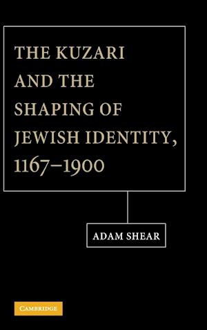 The Kuzari and the Shaping of Jewish Identity, 1167-1900