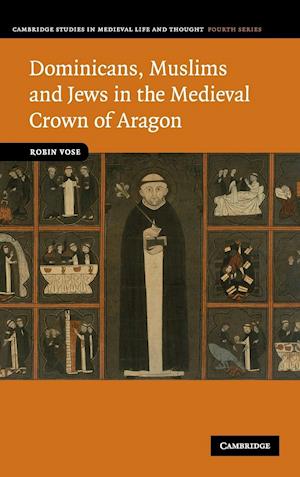 Dominicans, Muslims and Jews in the Medieval Crown of Aragon