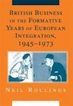 British Business in the Formative Years of European Integration, 1945–1973