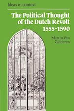 The Political Thought of the Dutch Revolt 1555–1590