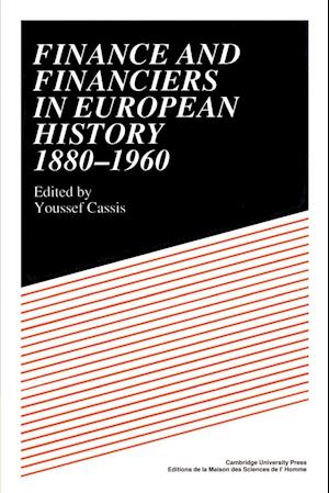 Finance and Financiers in European History 1880–1960