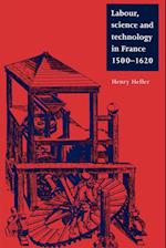 Labour, Science and Technology in France, 1500–1620