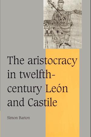 The Aristocracy in Twelfth-Century León and Castile