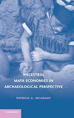 Ancestral Maya Economies in Archaeological Perspective