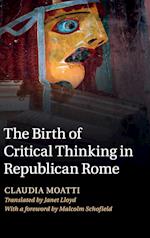 The Birth of Critical Thinking in Republican Rome