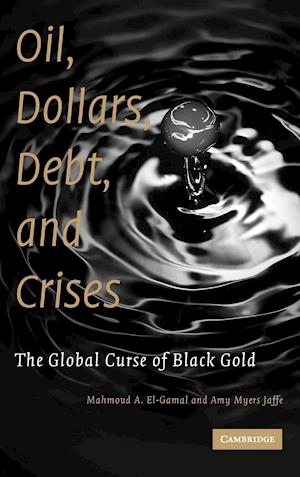 Oil, Dollars, Debt, and Crises