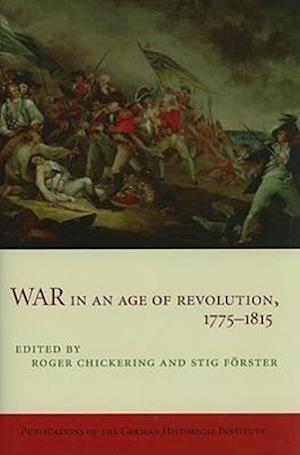 War in an Age of Revolution, 1775–1815